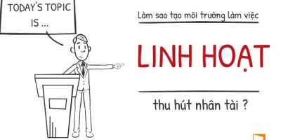 Môi trường làm việc linh hoạt